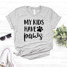 Load image into Gallery viewer, My Kids Have Paws dog cat mom Print Women tshirt Cotton Casual Funny t shirt For Lady 2020
