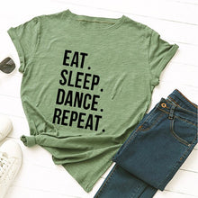 Load image into Gallery viewer, Eat Sleep Dance Repeat Funny Clothing Fashion Cotton O Neck T-shirt 2020
