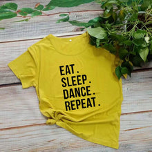 Load image into Gallery viewer, Eat Sleep Dance Repeat Funny Clothing Fashion Cotton O Neck T-shirt 2020
